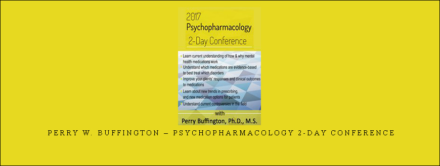 Perry W. Buffington – Psychopharmacology 2-Day Conference