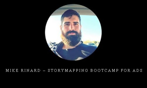 Mike Rinard – Storymapping Bootcamp For Ads |