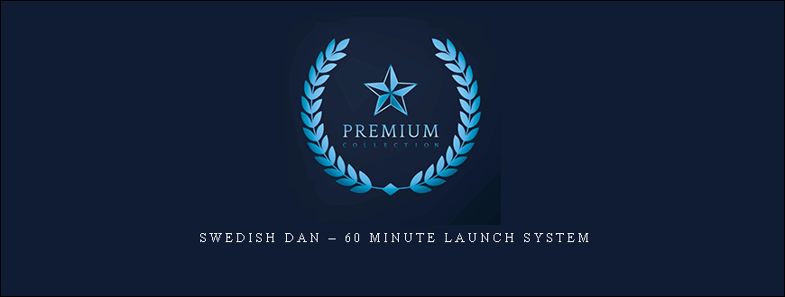 Swedish Dan – 60 Minute Launch System