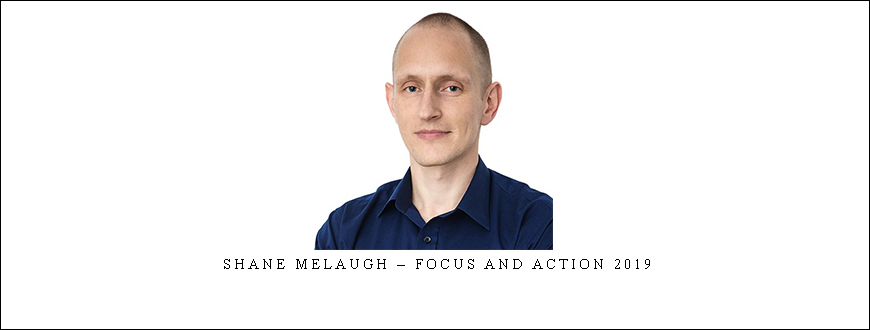 Shane Melaugh – Focus and Action 2019