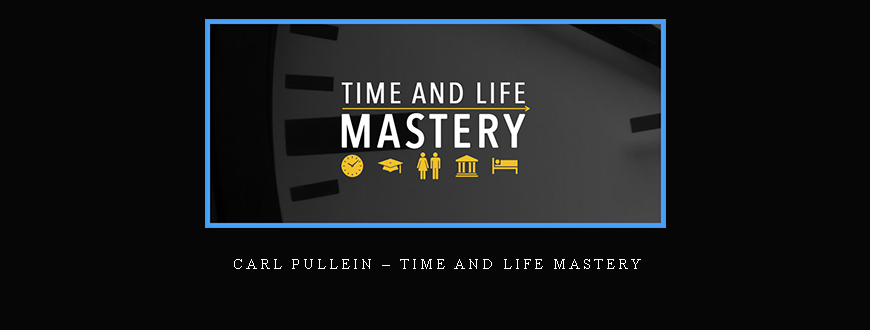 Carl Pullein – Time And Life Mastery