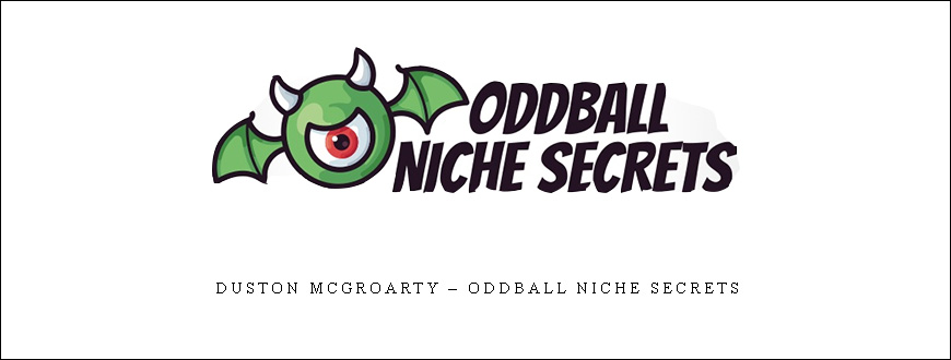 Duston McGroarty – Oddball Niche Secrets