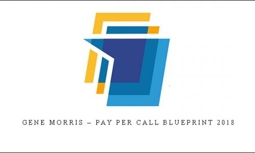 Gene Morris – Pay Per Call Blueprint 2018 |