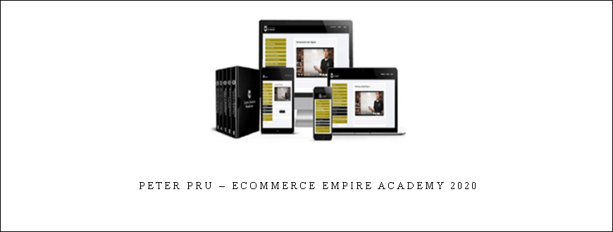 Peter Pru – Ecommerce Empire Academy 2020