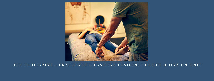 Jon Paul Crimi – Breathwork Teacher Training “Basics & One-on-One”