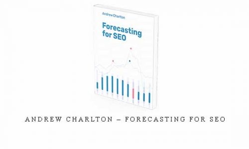 Andrew Charlton – Forecasting For SEO |