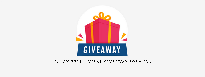 Jason Bell – Viral Giveaway Formula