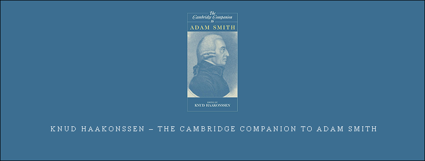 Knud Haakonssen – The Cambridge Companion to Adam Smith