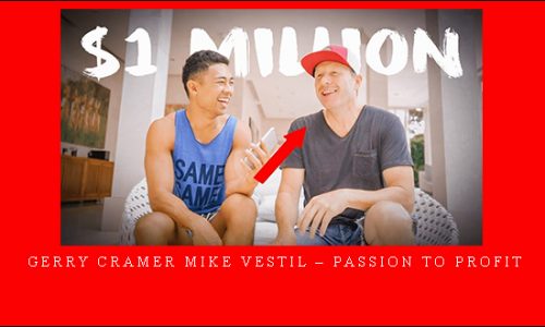 Gerry Cramer Mike Vestil – Passion To Profit |