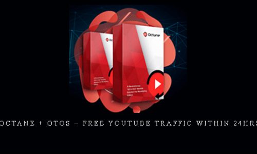 Octane + OTOs – FREE YouTube Traffic Within 24hrs |