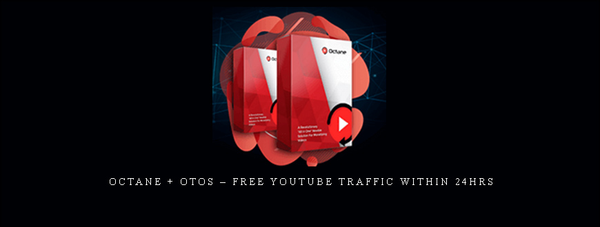 Octane + OTOs – FREE YouTube Traffic Within 24hrs