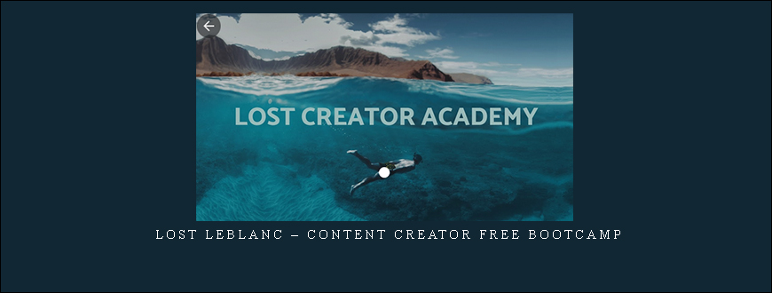 Lost Leblanc – Content Creator Free Bootcamp