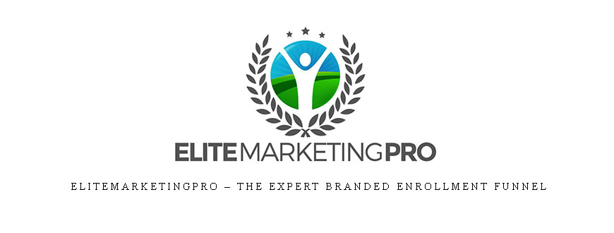 Elitemarketingpro – The Expert Branded Enrollment Funnel