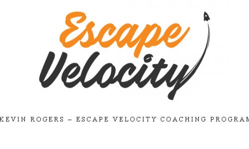 Kevin Rogers – Escape Velocity Coaching Program |