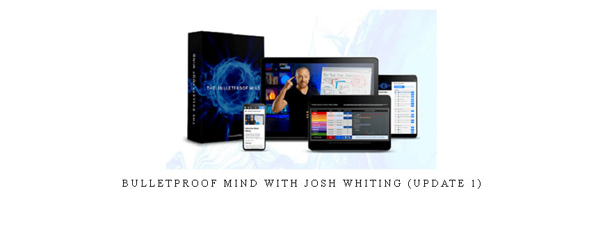 Bulletproof Mind with Josh Whiting (Update 1)