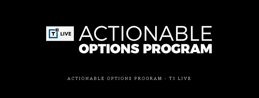 Actionable Options Program – T3 Live