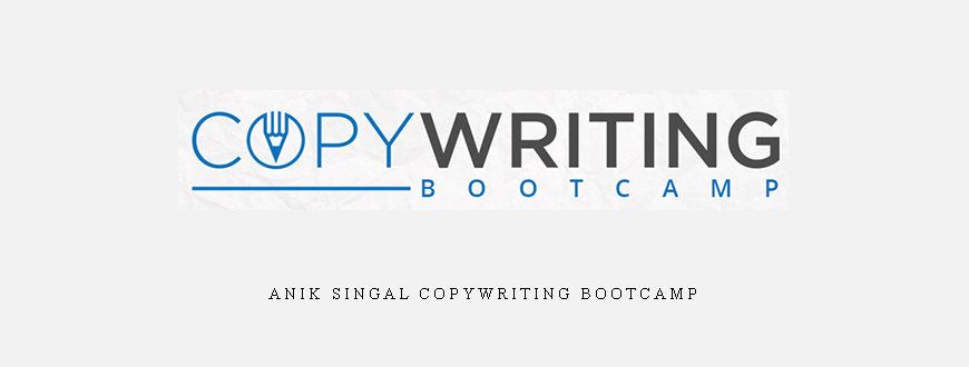 Anik Singal Copywriting Bootcamp