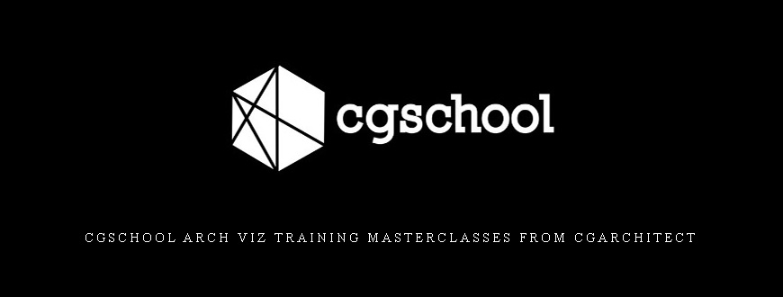 CGschool Arch Viz Training Masterclasses from CGarchitect