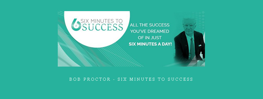 Bob Proctor – Six Minutes To Success