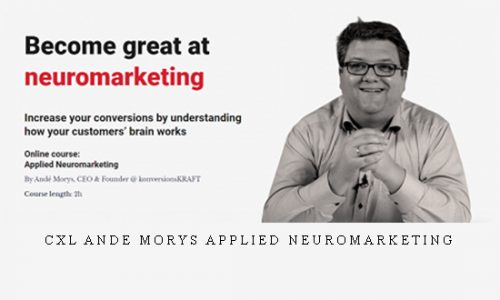 CXL Ande Morys Applied Neuromarketing |