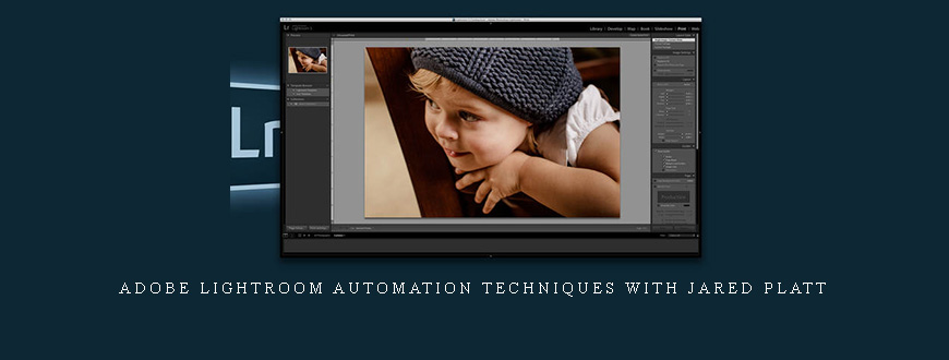 Adobe Lightroom Automation Techniques with Jared Platt