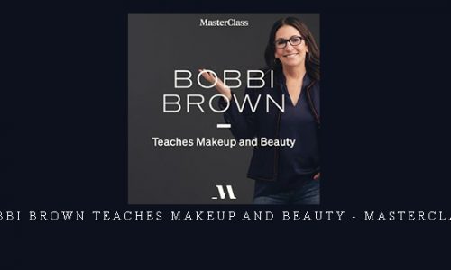 Bobbi Brown Teaches Makeup and Beauty – MasterClass |