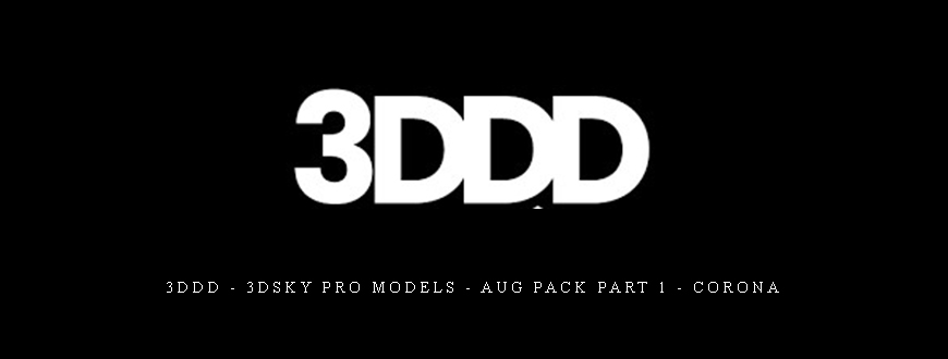 3DDD – 3DSky PRO models – Aug Pack Part 1 – Corona