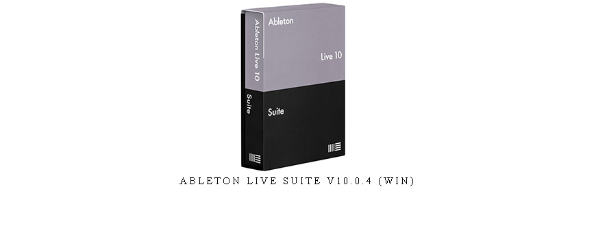 Ableton Live Suite v10.0.4 (WiN)