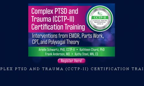 Complex PTSD and Trauma (CCTP-II) Certification Training |
