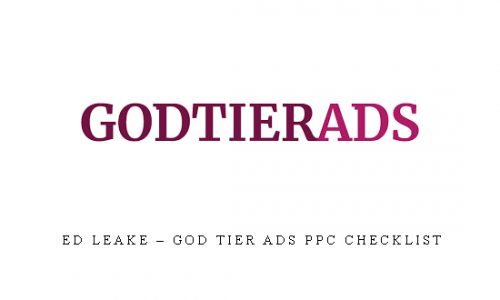 Ed Leake – God Tier Ads PPC Checklist |