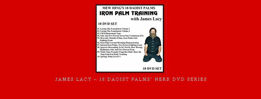 James Lacy – 18 Daoist Palms’ Herb DVD Series