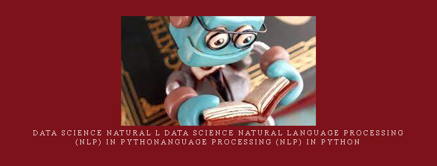 Data Science Natural L Data Science Natural Language Processing (NLP) in Pythonanguage Processing (NLP) in Python