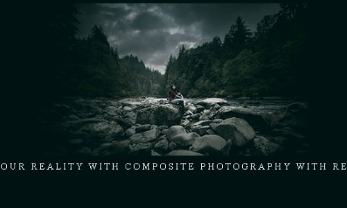 Creating Your Reality with Composite Photography with Renee Robyn |