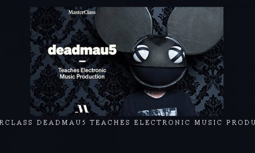Masterclass Deadmau5 Teaches Electronic Music Production |
