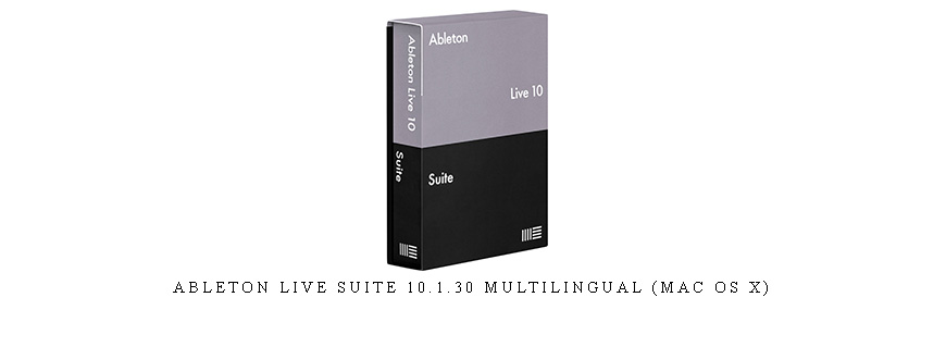 Ableton Live Suite 10.1.30 Multilingual (Mac OS X)