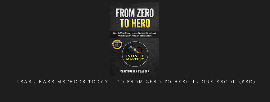 Learn Rare Methods Today – Go From Zero To Hero In One Ebook (SEO)