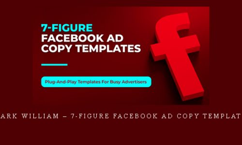 Mark William – 7-Figure Facebook Ad Copy Templates |