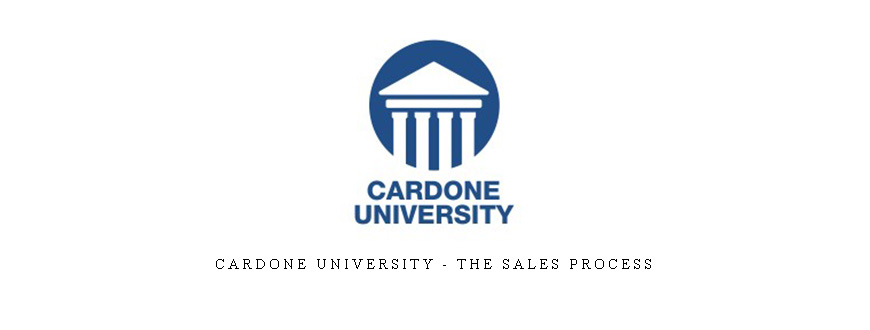 Cardone University – The Sales process