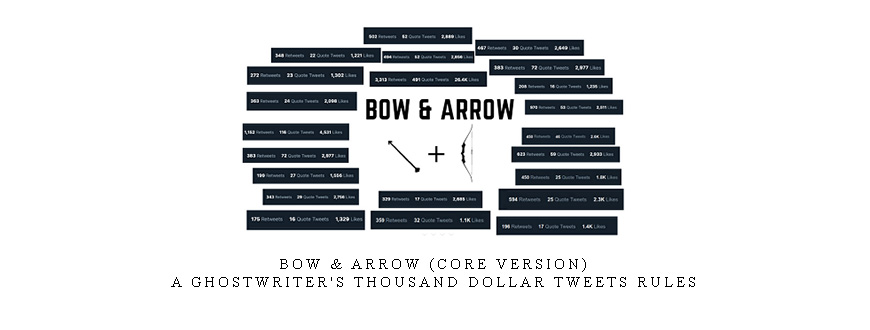 Bow & Arrow (Core Version) – A Ghostwriter’s Thousand Dollar Tweets Rules