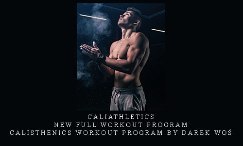 Caliathletics – New Full Workout Program Calisthenics Workout Program by Darek Woś |