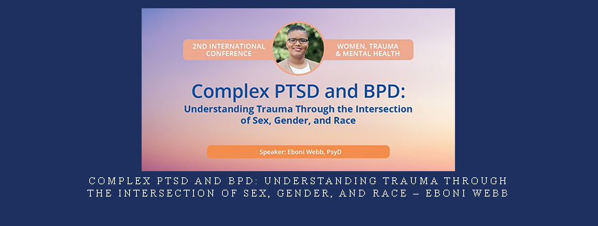 Complex PTSD and BPD: Understanding Trauma Through the Intersection of Sex