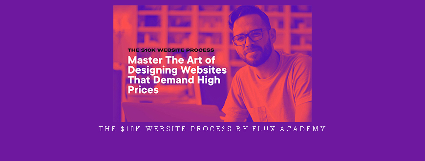 The $10k Website Process by Flux Academy