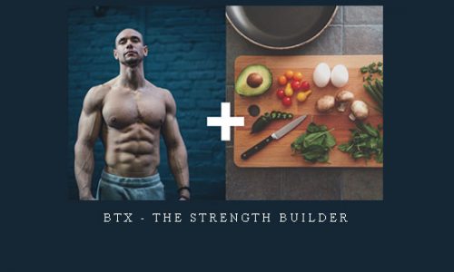 BTX – The Strength Builder |