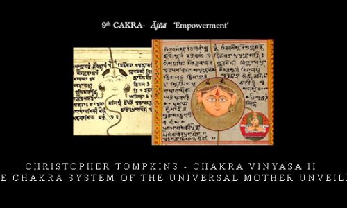 Christopher Tompkins – Chakra Vinyasa Ii – The Chakra System Of The Universal Mother Unveiled |