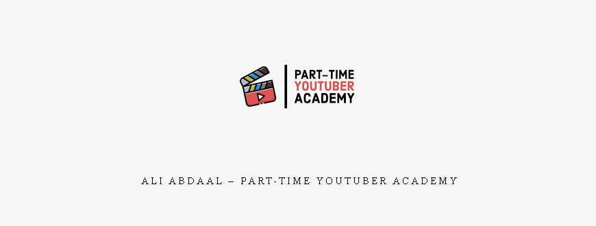 Ali Abdaal – Part-Time Youtuber Academy