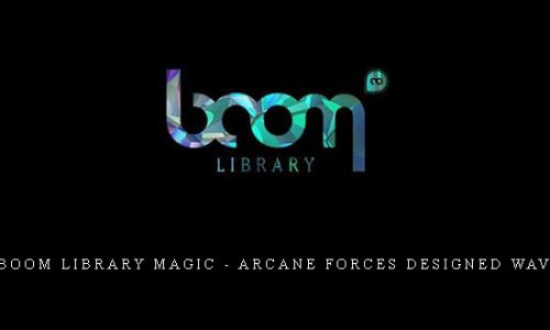 Boom Library Magic – Arcane Forces Designed WAV |