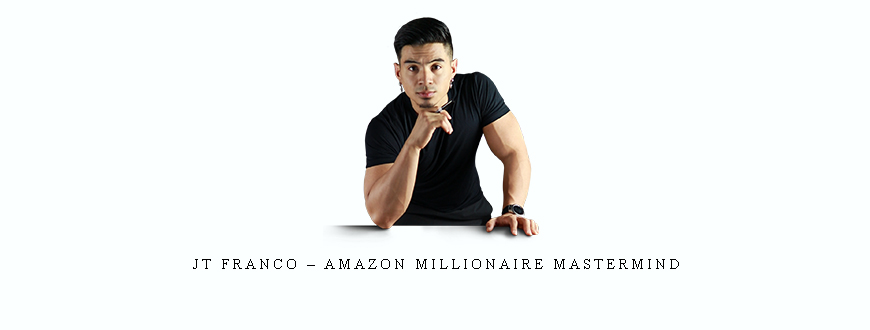 JT Franco – Amazon Millionaire Mastermind