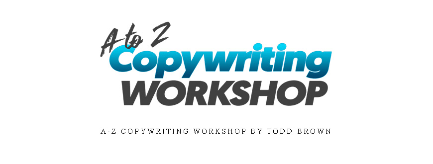 A-Z Copywriting Workshop by Todd Brown