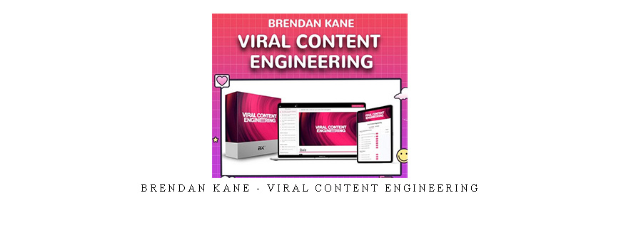 Brendan Kane – Viral Content Engineering
