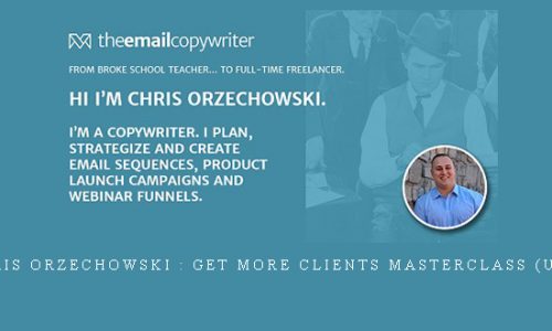 Chris Orzechowski : Get More Clients Masterclass (UP1) |